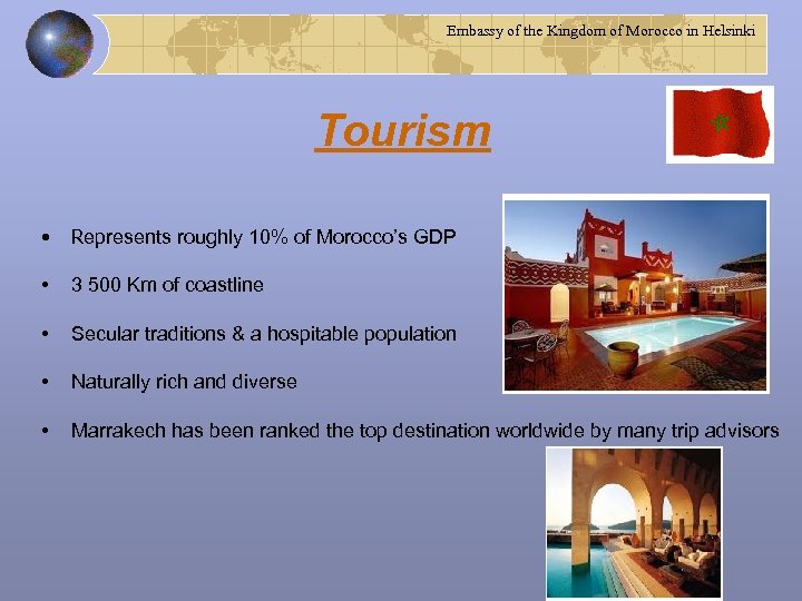 Embassy of the Kingdom of Morocco in Helsinki Tourism • Represents roughly 10% of