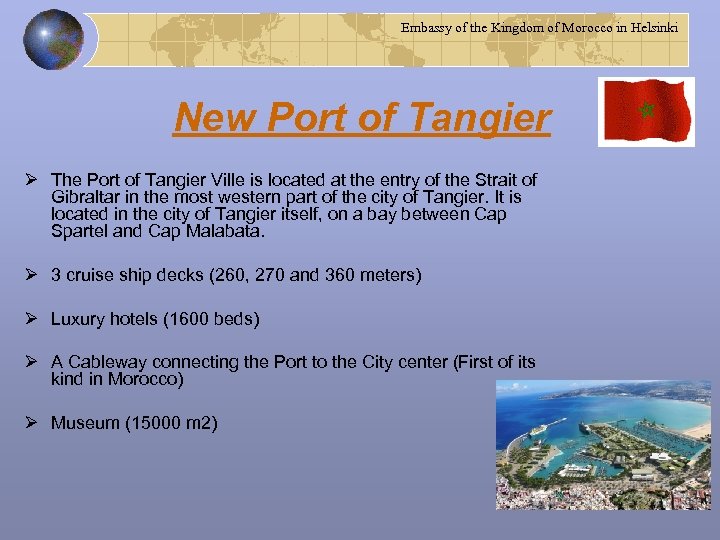 Embassy of the Kingdom of Morocco in Helsinki New Port of Tangier Ø The