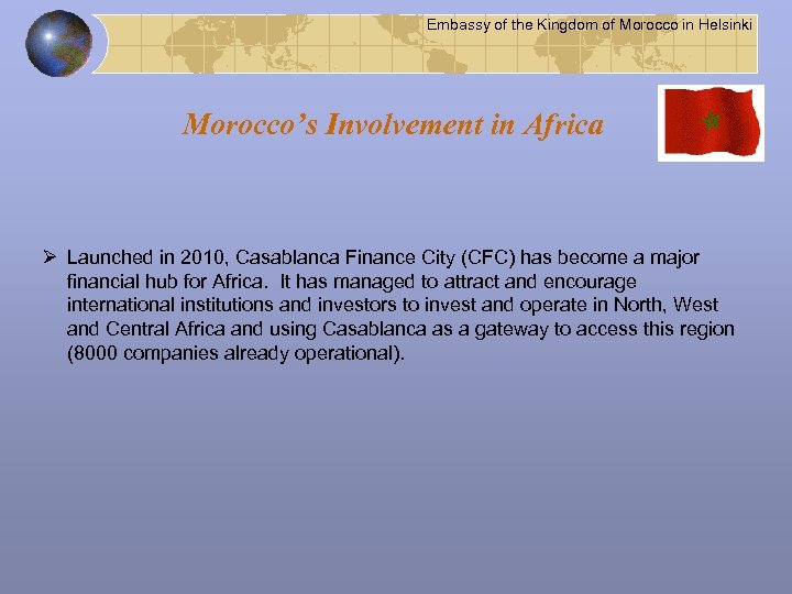 Embassy of the Kingdom of Morocco in Helsinki Morocco’s Involvement in Africa Ø Launched