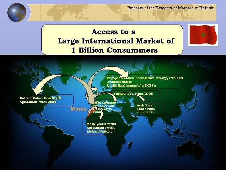 Embassy of the Kingdom of Morocco in Helsinki Access to a Large International Market