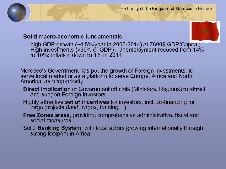 Embassy of the Kingdom of Morocco in Helsinki Solid macro-economic fundamentals: high GDP growth