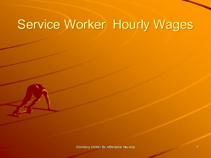 Service Worker Hourly Wages Shimberg Center for Affordable Housing 8 