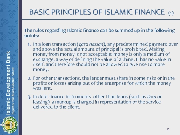 BASIC PRINCIPLES OF ISLAMIC FINANCE (1) The rules regarding Islamic finance can be summed
