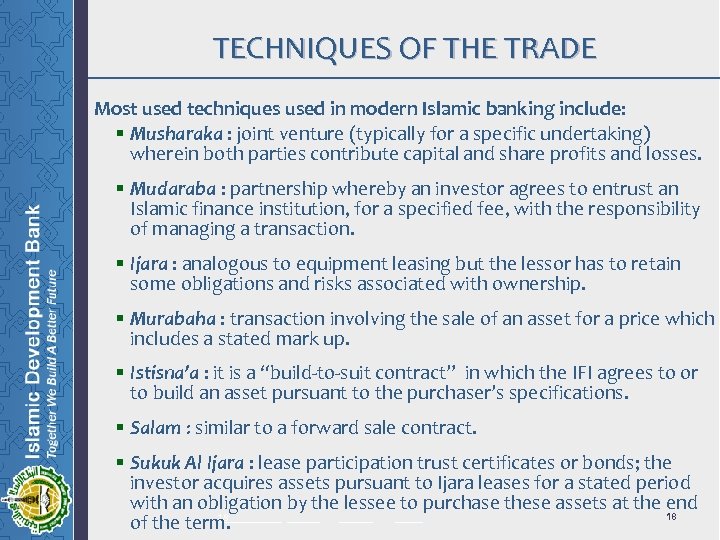 TECHNIQUES OF THE TRADE Most used techniques used in modern Islamic banking include: §