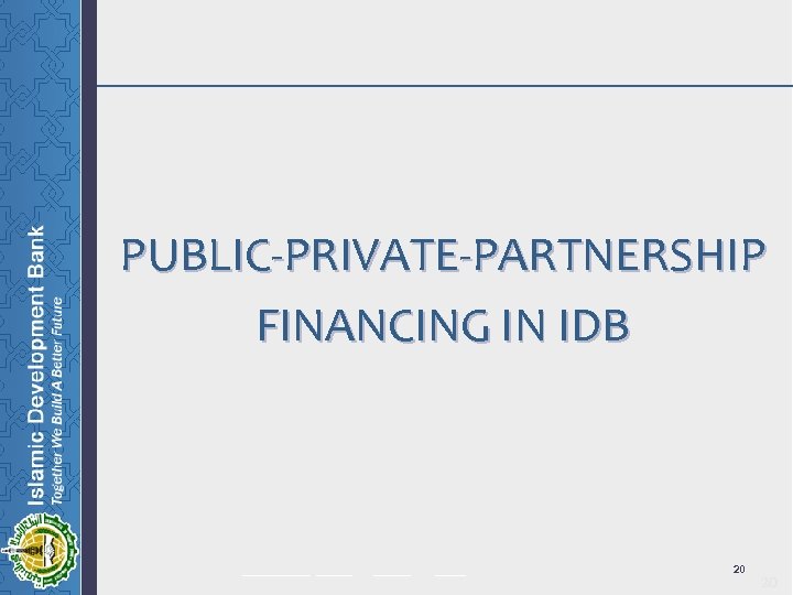 PUBLIC-PRIVATE-PARTNERSHIP FINANCING IN IDB ______ _____ 20 20 