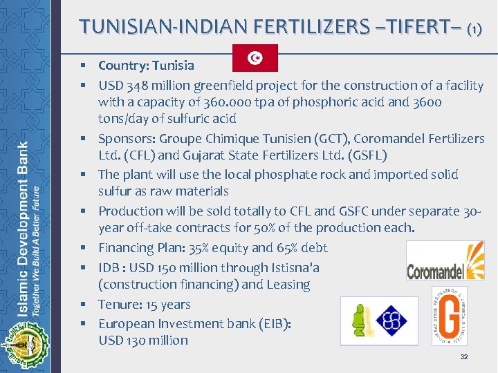 TUNISIAN-INDIAN FERTILIZERS –TIFERT– (1) § Country: Tunisia § USD 348 million greenfield project for