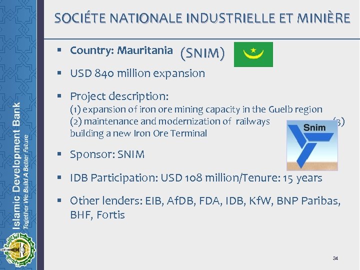SOCIÉTE NATIONALE INDUSTRIELLE ET MINIÈRE § Country: Mauritania (SNIM) § USD 840 million expansion