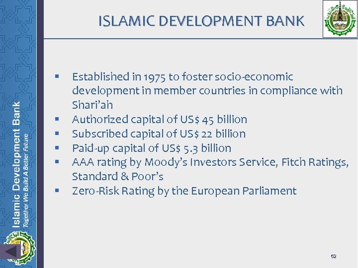 ISLAMIC DEVELOPMENT BANK § § § Established in 1975 to foster socio-economic development in