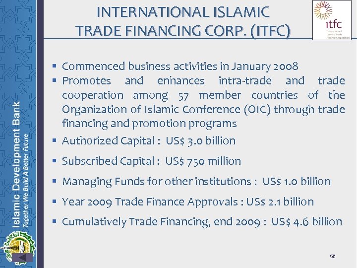 INTERNATIONAL ISLAMIC TRADE FINANCING CORP. (ITFC) § Commenced business activities in January 2008 §