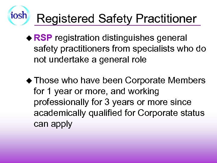 Registered Safety Practitioner u RSP registration distinguishes general safety practitioners from specialists who do