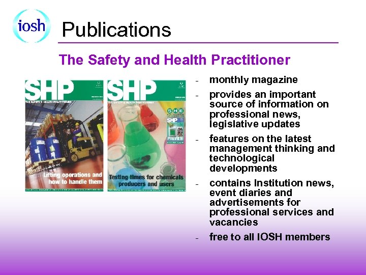 Publications The Safety and Health Practitioner - - monthly magazine provides an important source