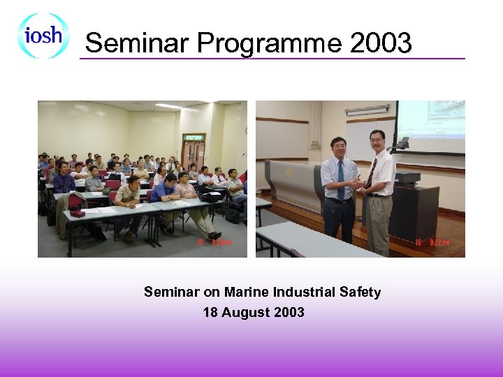 Seminar Programme 2003 Seminar on Marine Industrial Safety 18 August 2003 