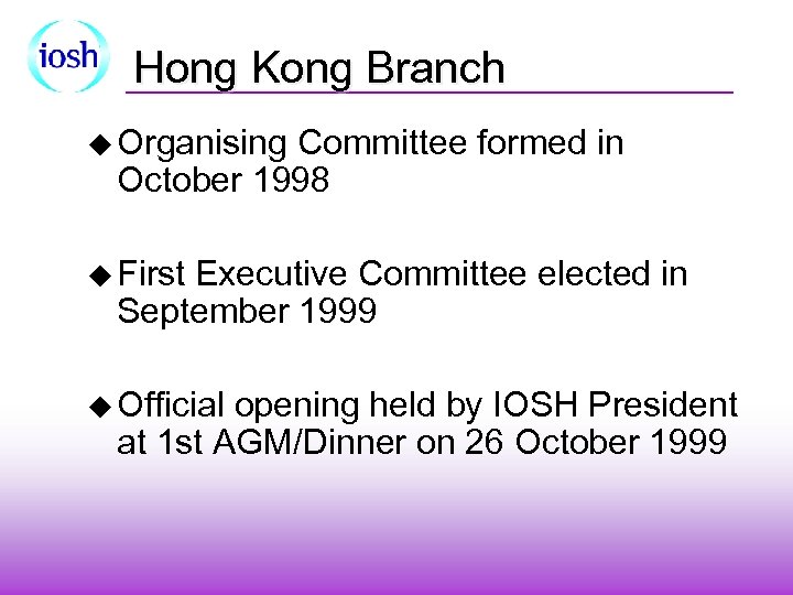 Hong Kong Branch u Organising Committee formed in October 1998 u First Executive Committee