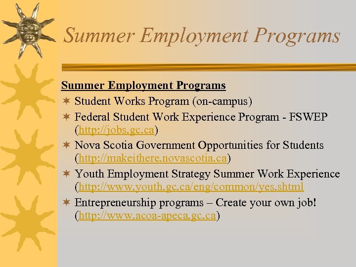 Summer Employment Programs ¬ Student Works Program (on-campus) ¬ Federal Student Work Experience Program