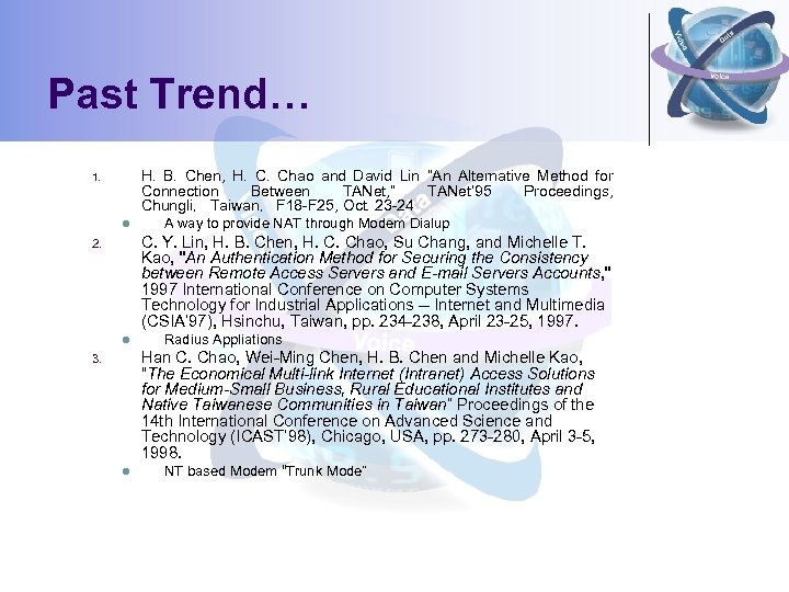 Past Trend… H. B. Chen, H. C. Chao and David Lin “An Alternative Method