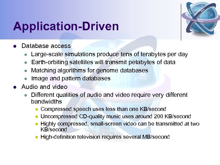 Application-Driven l l Database access l Large-scale simulations produce tens of terabytes per day