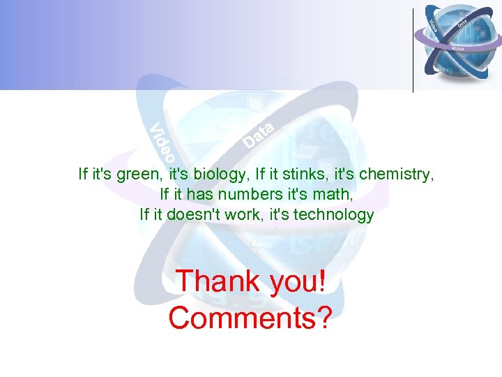 If it's green, it's biology, If it stinks, it's chemistry, If it has numbers