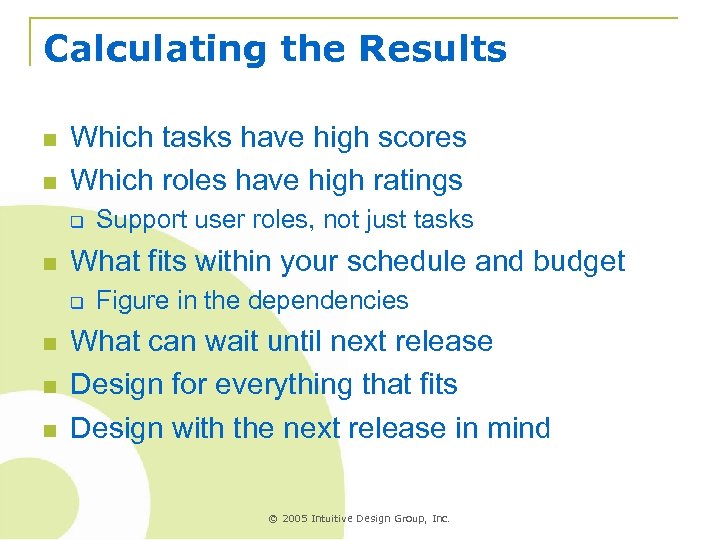 Calculating the Results n n Which tasks have high scores Which roles have high
