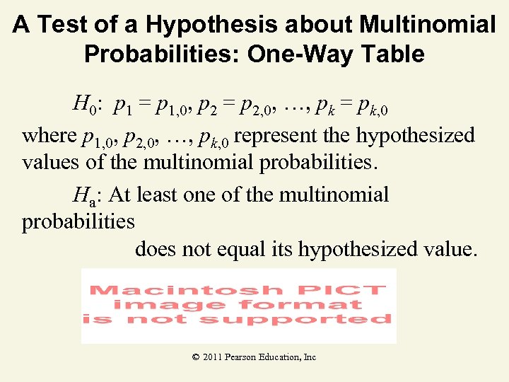 A Test of a Hypothesis about Multinomial Probabilities: One-Way Table H 0: p 1