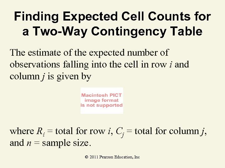 Finding Expected Cell Counts for a Two-Way Contingency Table The estimate of the expected