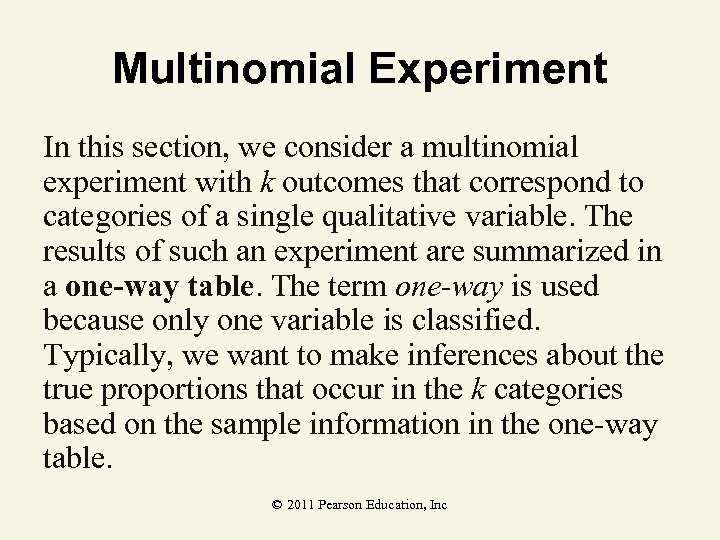 Multinomial Experiment In this section, we consider a multinomial experiment with k outcomes that