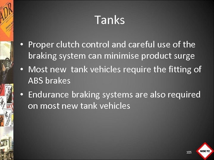 Tanks • Proper clutch control and careful use of the braking system can minimise