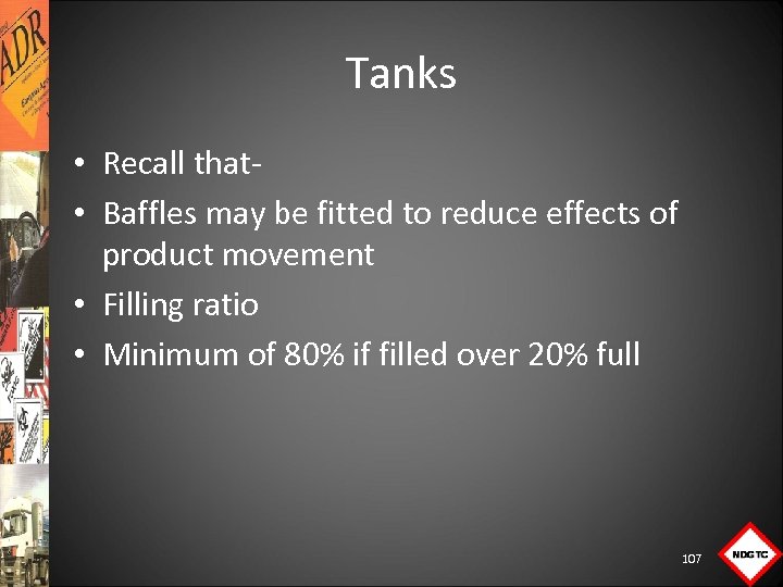 Tanks • Recall that • Baffles may be fitted to reduce effects of product