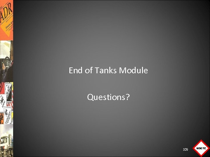 End of Tanks Module Questions? 109 