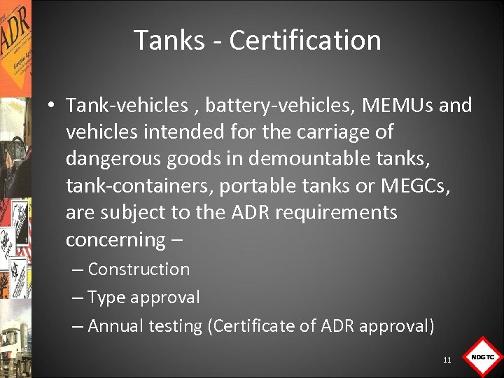Tanks Certification • Tank vehicles , battery vehicles, MEMUs and vehicles intended for the