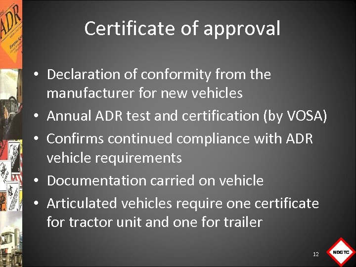 Certificate of approval • Declaration of conformity from the manufacturer for new vehicles •