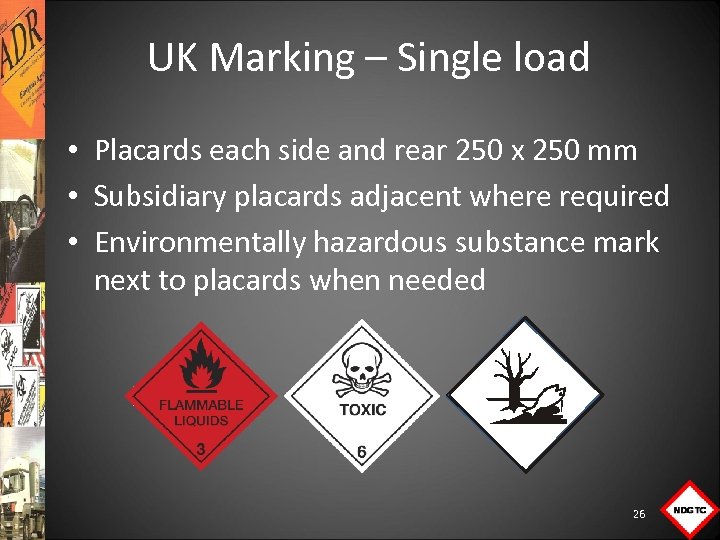UK Marking – Single load • Placards each side and rear 250 x 250
