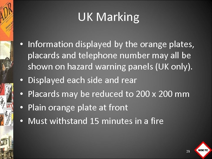 UK Marking • Information displayed by the orange plates, placards and telephone number may