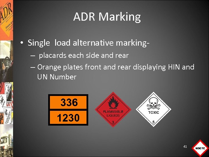 ADR Marking • Single load alternative marking – placards each side and rear –