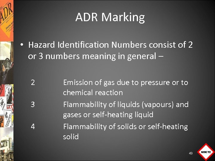 ADR Marking • Hazard Identification Numbers consist of 2 or 3 numbers meaning in