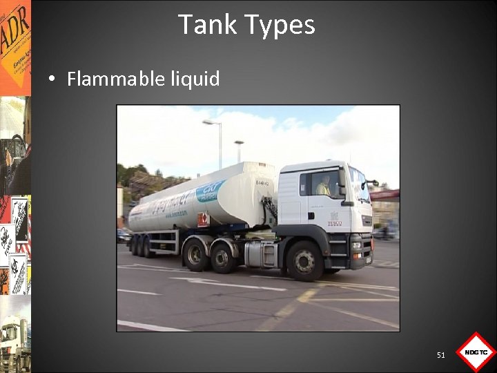 Tank Types • Flammable liquid 51 