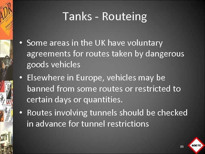 Tanks Routeing • Some areas in the UK have voluntary agreements for routes taken
