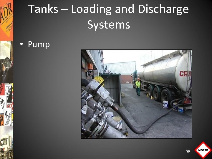 Tanks – Loading and Discharge Systems • Pump 93 
