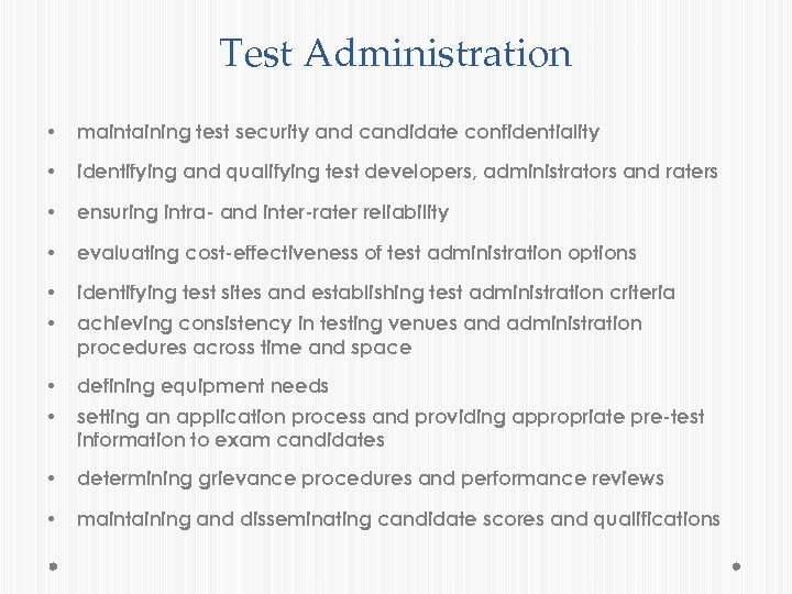 Test Administration • maintaining test security and candidate confidentiality • identifying and qualifying test