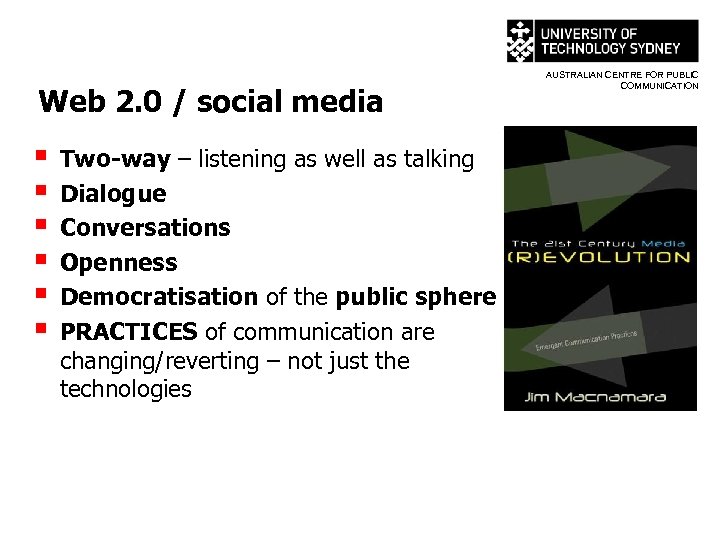 Web 2. 0 / social media § § § Two-way – listening as well