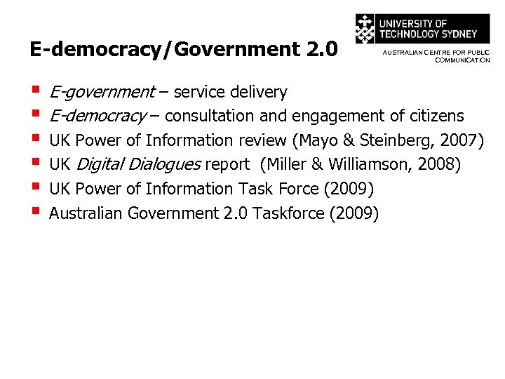 E-democracy/Government 2. 0 § § § AUSTRALIAN CENTRE FOR PUBLIC COMMUNICATION E-government – service