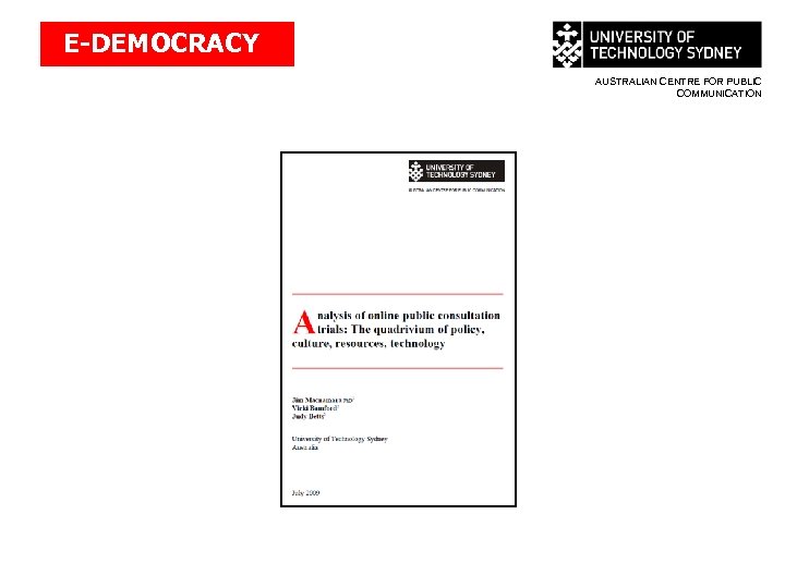 E-DEMOCRACY AUSTRALIAN CENTRE FOR PUBLIC COMMUNICATION 