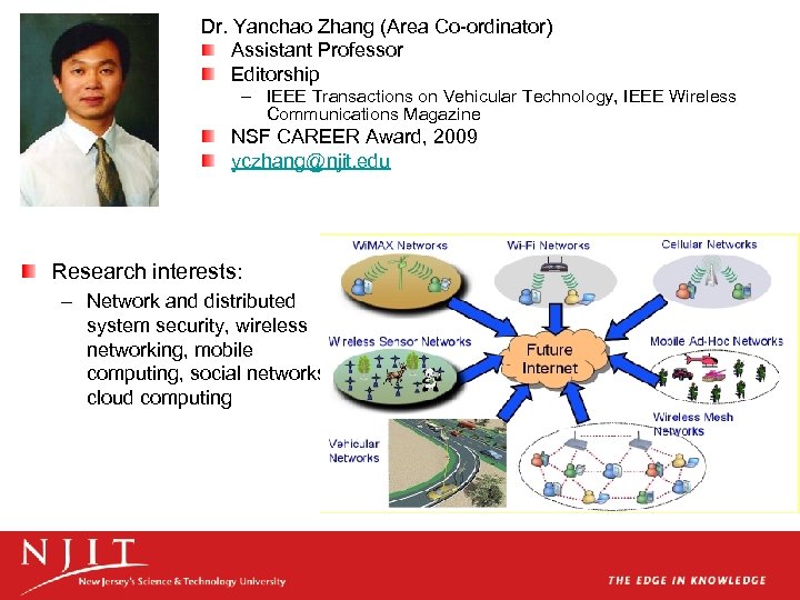 Dr. Yanchao Zhang (Area Co-ordinator) Assistant Professor Editorship – IEEE Transactions on Vehicular Technology,