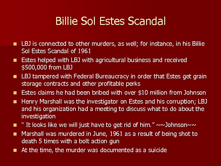 Billie Sol Estes Scandal n n n n LBJ is connected to other murders,