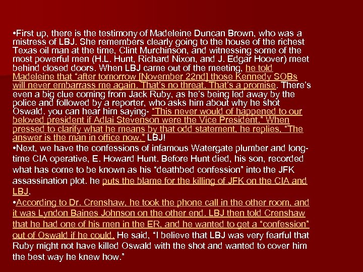  • First up, there is the testimony of Madeleine Duncan Brown, who was