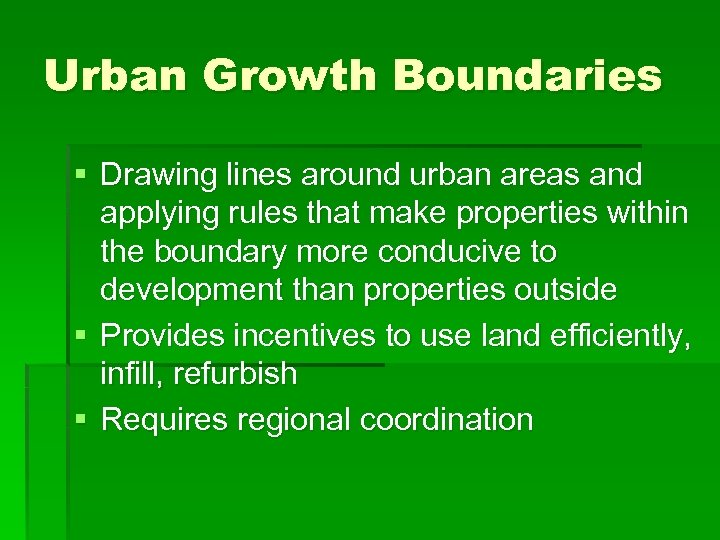 Urban Growth Boundaries § Drawing lines around urban areas and applying rules that make