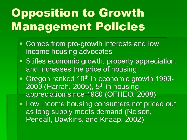 Opposition to Growth Management Policies § Comes from pro-growth interests and low income housing