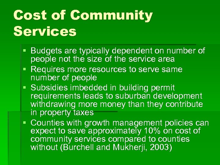 Cost of Community Services § Budgets are typically dependent on number of people not