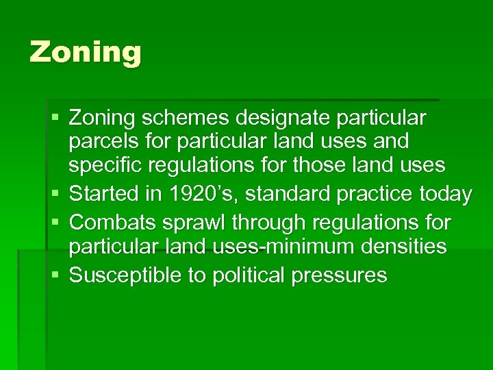 Zoning § Zoning schemes designate particular parcels for particular land uses and specific regulations