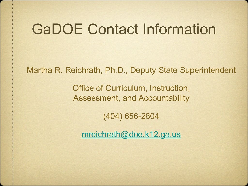 Ga. DOE Contact Information Martha R. Reichrath, Ph. D. , Deputy State Superintendent Office