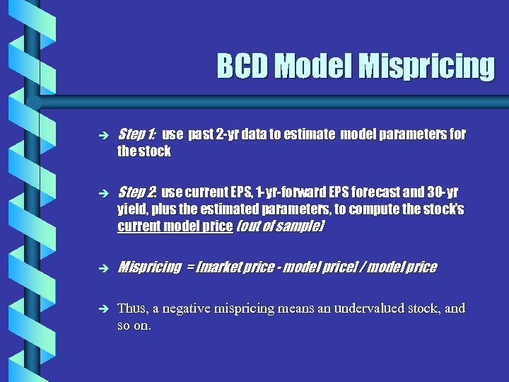 BCD Model Mispricing è Step 1: use past 2 -yr data to estimate model